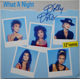 Dolly Dots (Stock Aitken Waterman) "What A Night" 1987 Maxi Single  