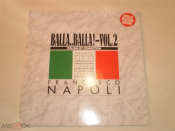 Francesco Napoli ‎– Balla..Balla! Vol. 2 - Italian Hit Connection - 2X12